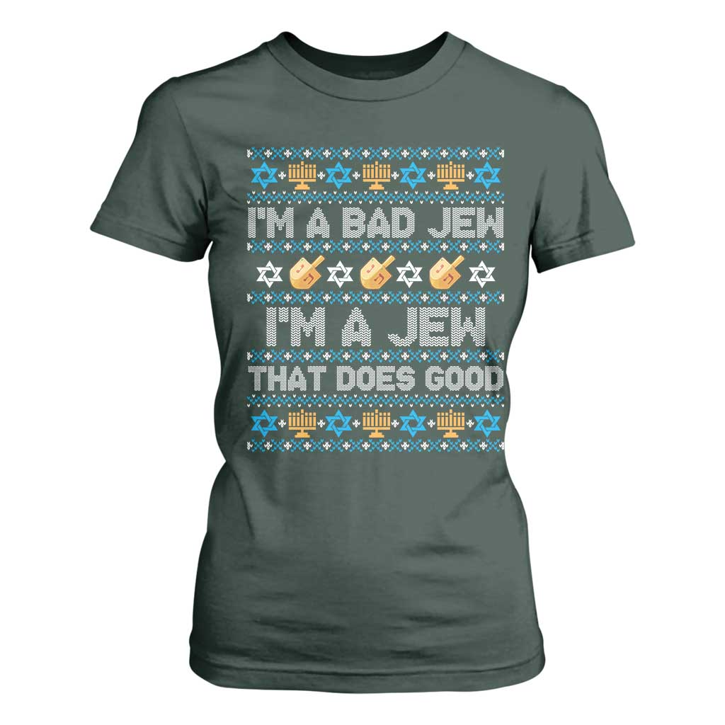 Funny Jewish Hanukkah T Shirt For Women I Am A Bad Jew I Am A Jew That Does Good TS11 Dark Forest Green Print Your Wear