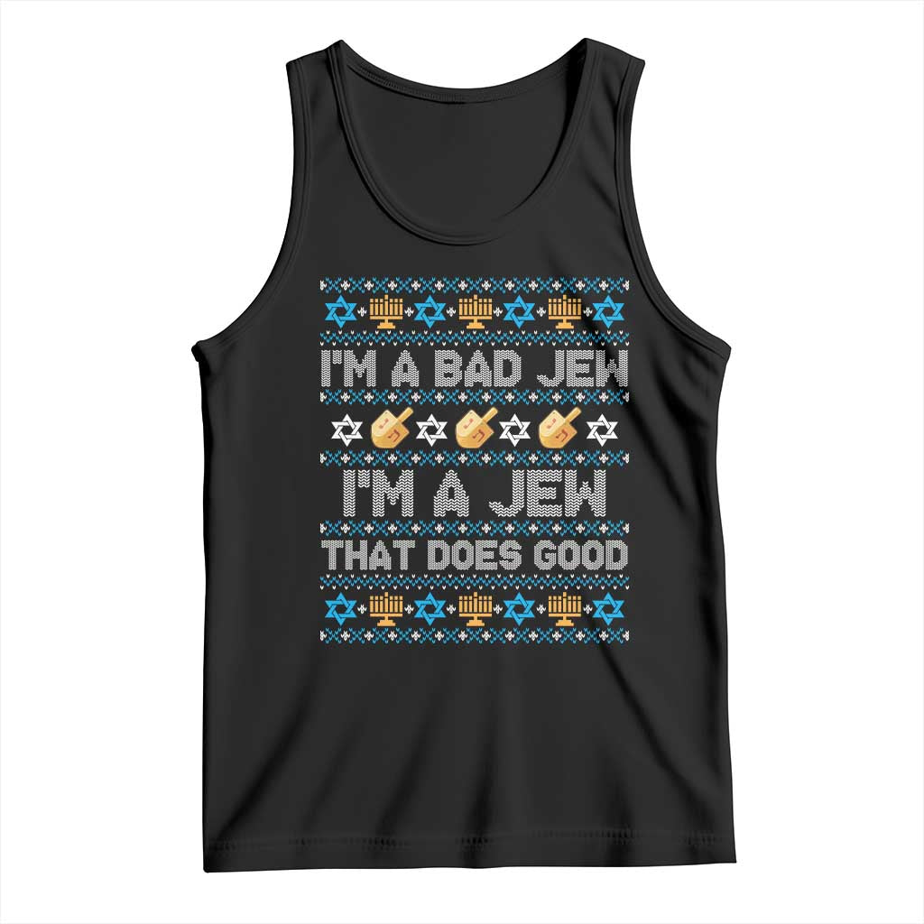 Funny Jewish Hanukkah Tank Top I Am A Bad Jew I Am A Jew That Does Good TS11 Black Print Your Wear