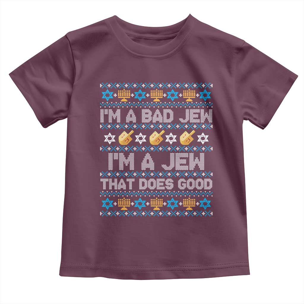 Funny Jewish Hanukkah Toddler T Shirt I Am A Bad Jew I Am A Jew That Does Good TS11 Maroon Print Your Wear