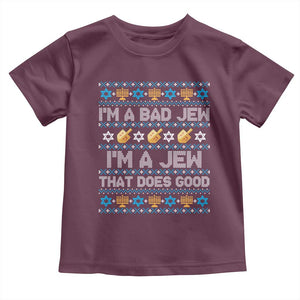Funny Jewish Hanukkah Toddler T Shirt I Am A Bad Jew I Am A Jew That Does Good TS11 Maroon Print Your Wear
