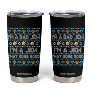 Funny Jewish Hanukkah Tumbler Cup I Am A Bad Jew I Am A Jew That Does Good TS11 Black Print Your Wear
