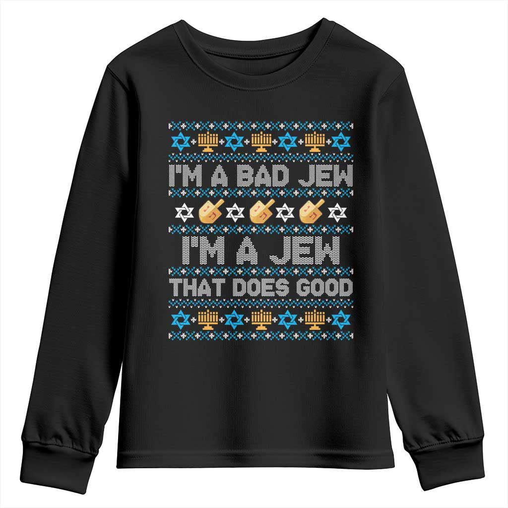 Funny Jewish Hanukkah Youth Sweatshirt I Am A Bad Jew I Am A Jew That Does Good TS11 Black Print Your Wear