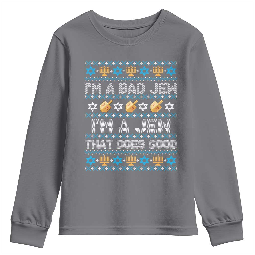 Funny Jewish Hanukkah Youth Sweatshirt I Am A Bad Jew I Am A Jew That Does Good TS11 Charcoal Print Your Wear