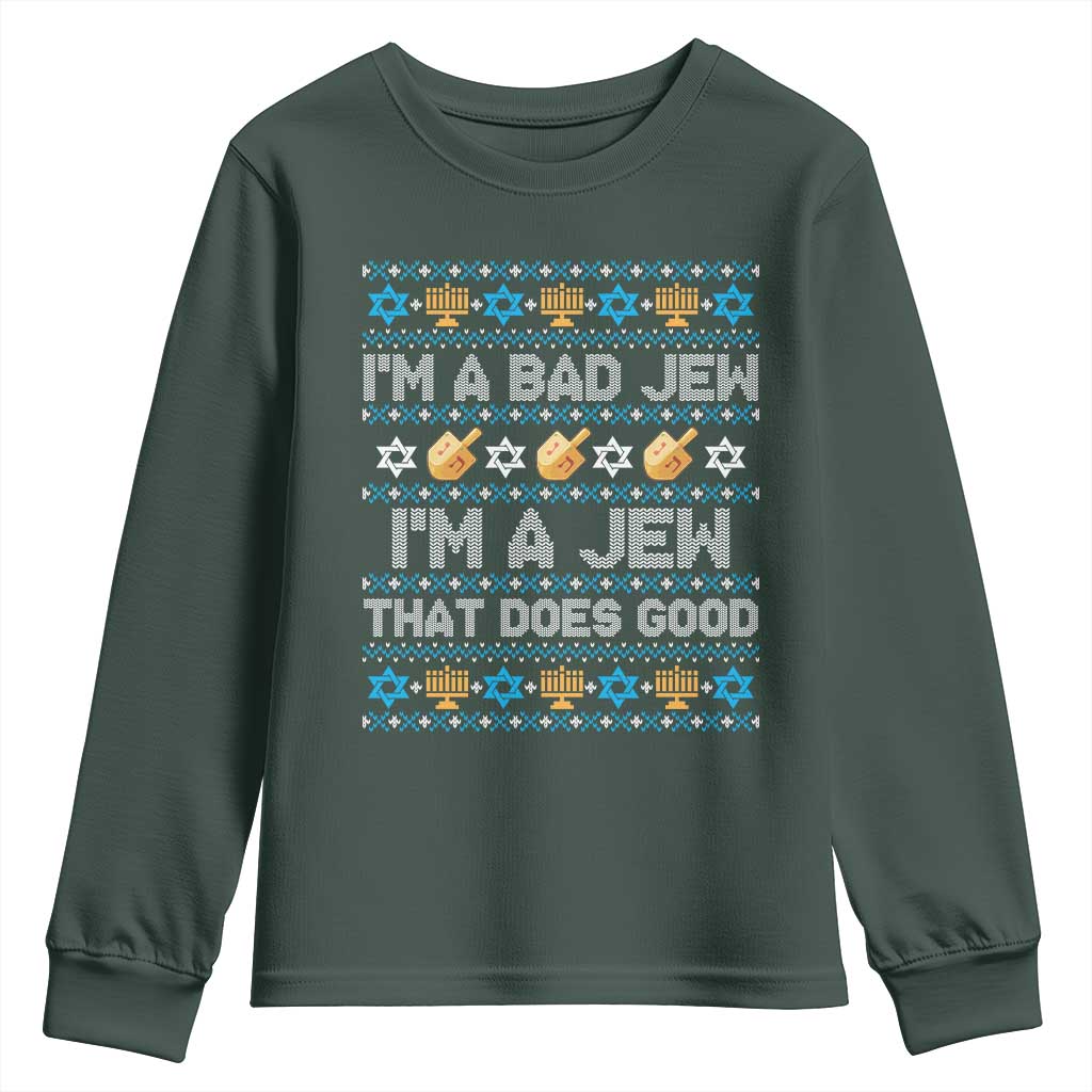 Funny Jewish Hanukkah Youth Sweatshirt I Am A Bad Jew I Am A Jew That Does Good TS11 Dark Forest Green Print Your Wear