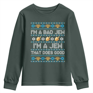 Funny Jewish Hanukkah Youth Sweatshirt I Am A Bad Jew I Am A Jew That Does Good TS11 Dark Forest Green Print Your Wear