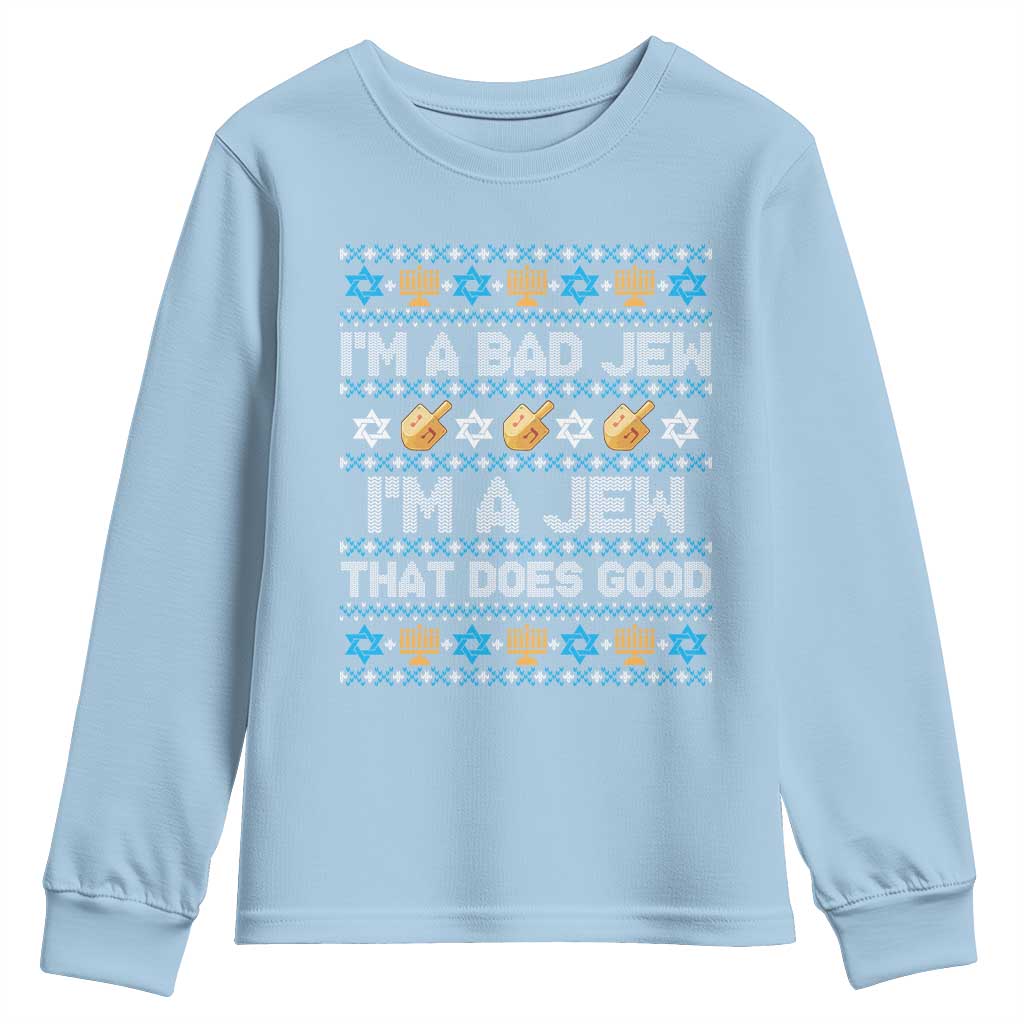 Funny Jewish Hanukkah Youth Sweatshirt I Am A Bad Jew I Am A Jew That Does Good TS11 Light Blue Print Your Wear