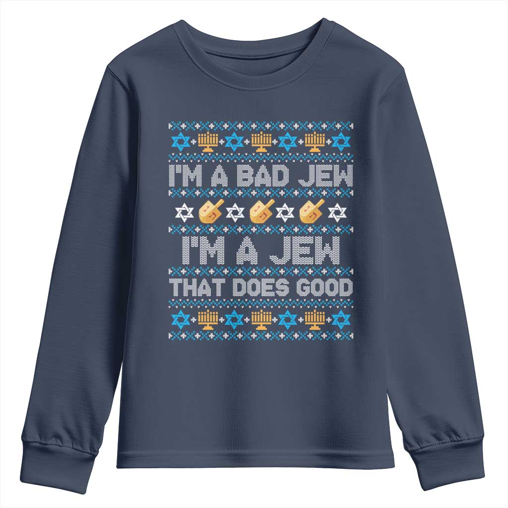 Funny Jewish Hanukkah Youth Sweatshirt I Am A Bad Jew I Am A Jew That Does Good TS11 Navy Print Your Wear