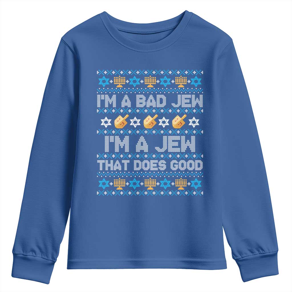 Funny Jewish Hanukkah Youth Sweatshirt I Am A Bad Jew I Am A Jew That Does Good TS11 Royal Blue Print Your Wear