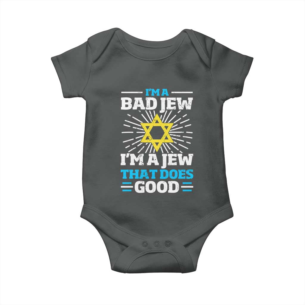 Funny Jewish Baby Onesie I Am A Bad Jew I Am A Jew That Does Good TS11 Dark Heather Print Your Wear