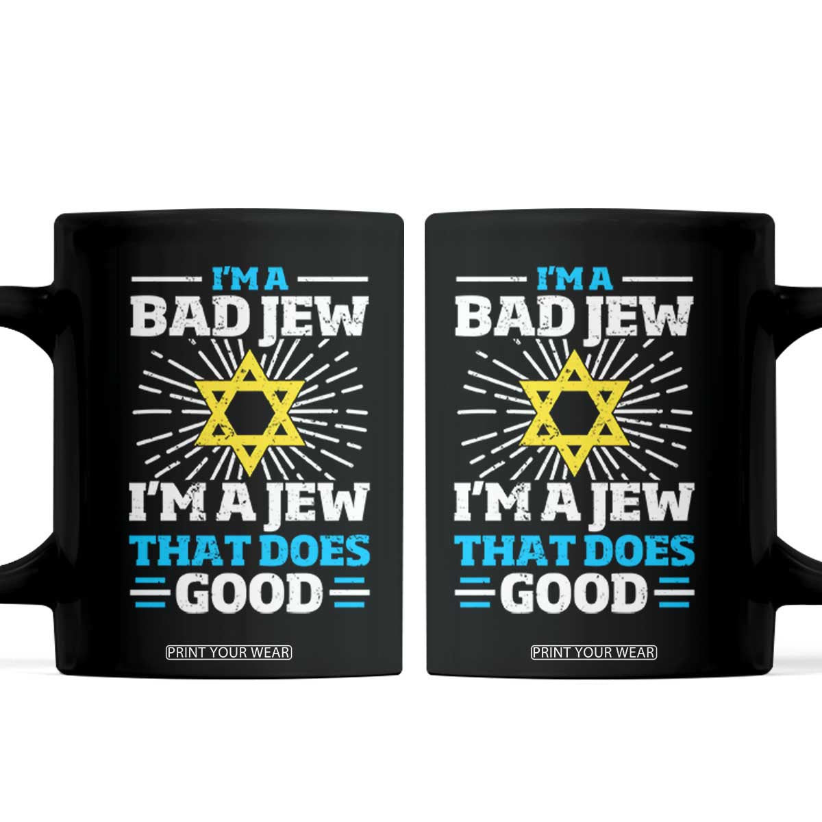 Funny Jewish Coffee Mug I Am A Bad Jew I Am A Jew That Does Good TS11 Black Print Your Wear