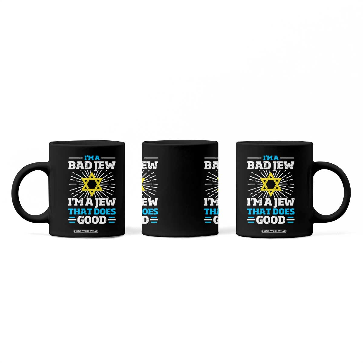 Funny Jewish Coffee Mug I Am A Bad Jew I Am A Jew That Does Good TS11 Print Your Wear