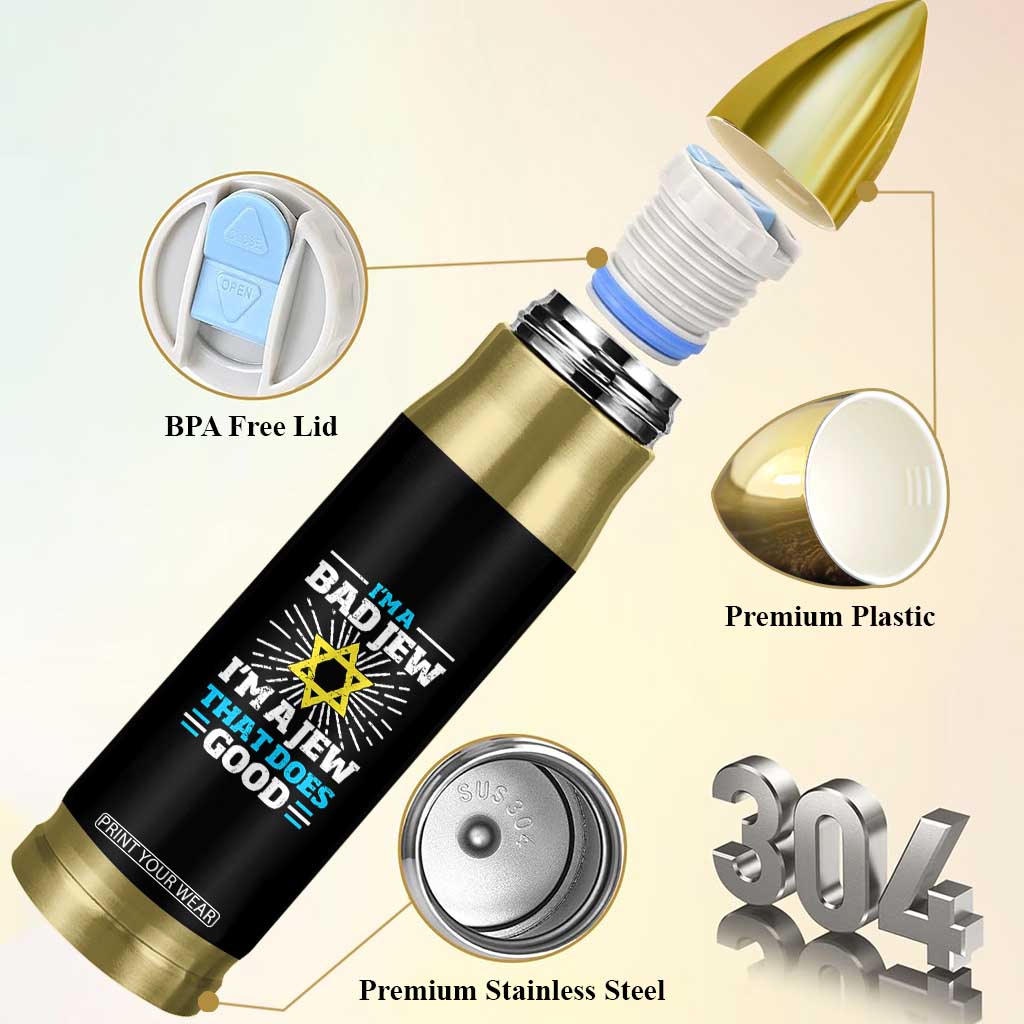 Funny Jewish Bullet Tumbler I Am A Bad Jew I Am A Jew That Does Good TS11 Print Your Wear