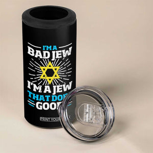 Funny Jewish 4 in 1 Can Cooler Tumbler I Am A Bad Jew I Am A Jew That Does Good TS11 Print Your Wear