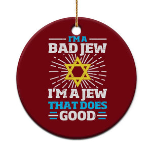 Funny Jewish Ceramic Ornament I Am A Bad Jew I Am A Jew That Does Good TS11 1pc Red Print Your Wear