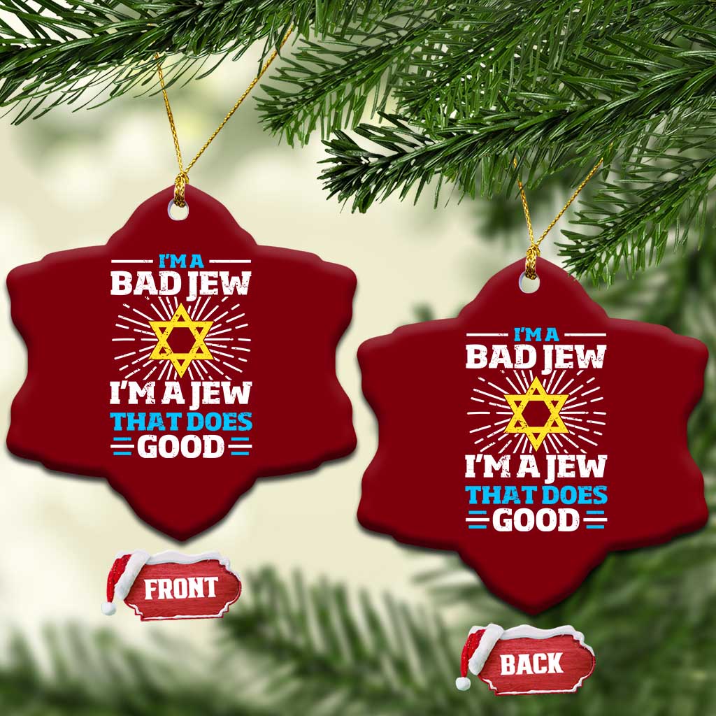 Funny Jewish Ceramic Ornament I Am A Bad Jew I Am A Jew That Does Good TS11 Print Your Wear