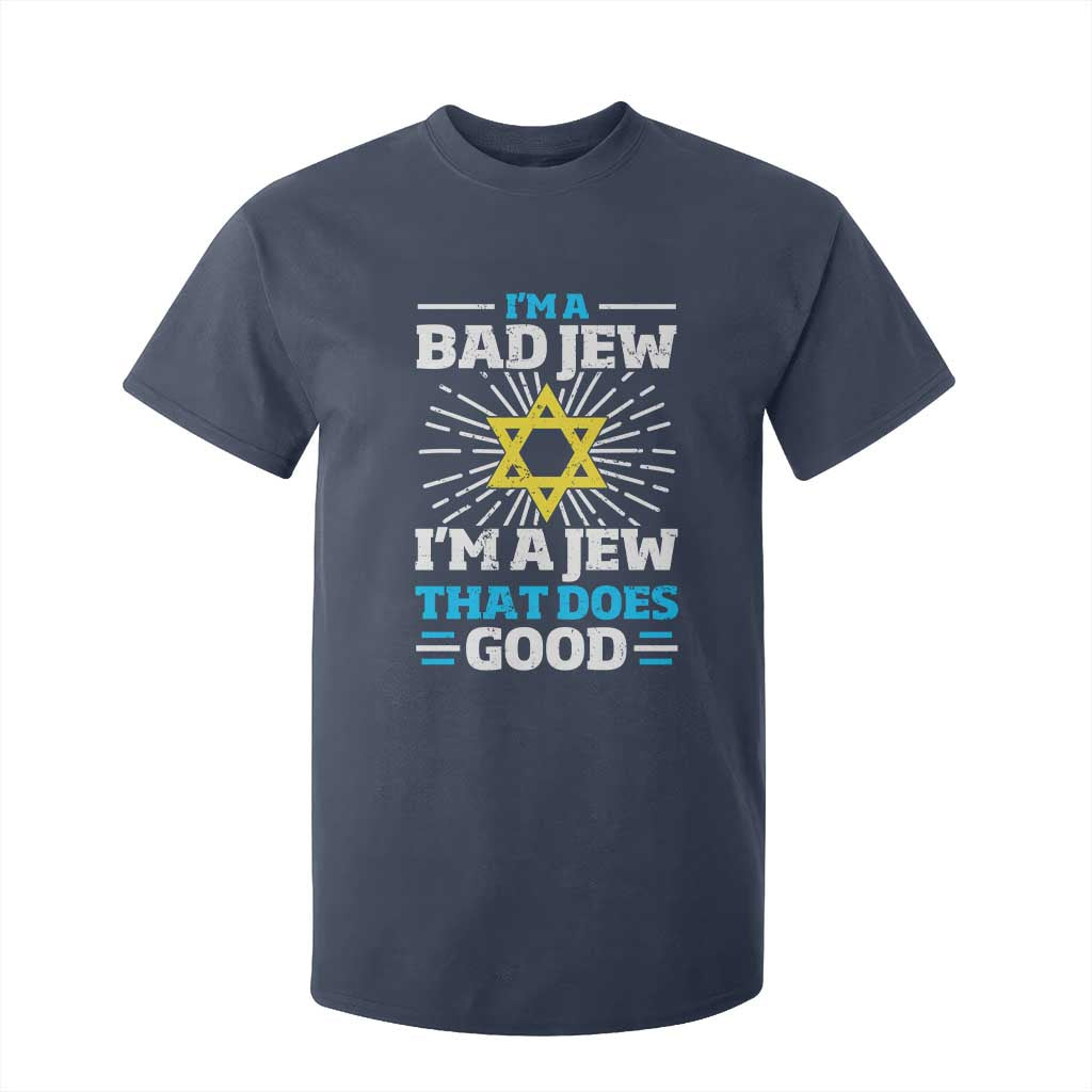 Funny Jewish T Shirt For Kid I Am A Bad Jew I Am A Jew That Does Good TS11 Navy Print Your Wear