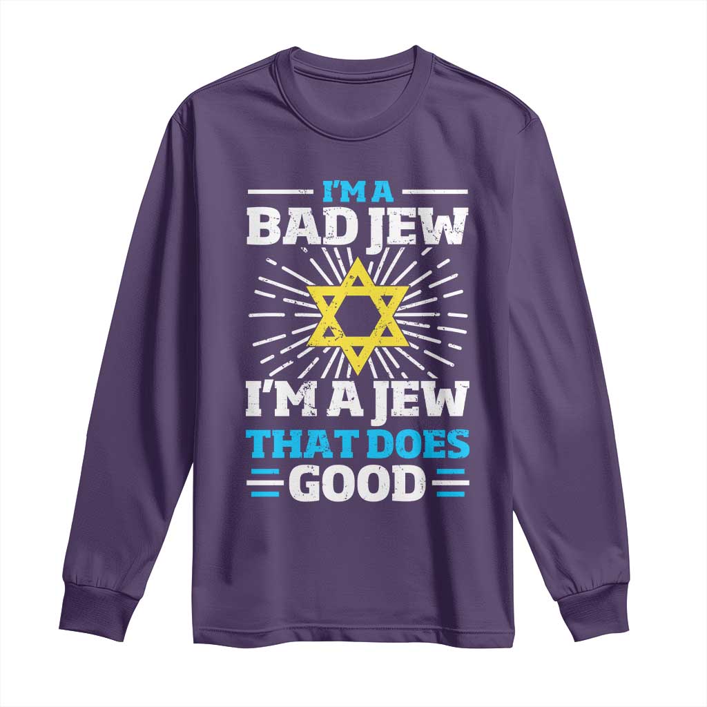 Funny Jewish Long Sleeve Shirt I Am A Bad Jew I Am A Jew That Does Good TS11 Purple Print Your Wear