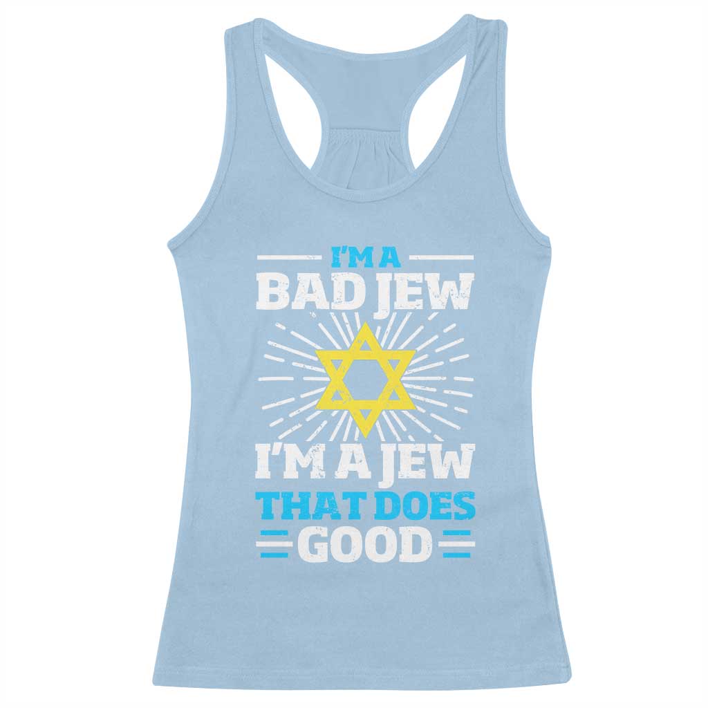 Funny Jewish Racerback Tank Top I Am A Bad Jew I Am A Jew That Does Good TS11 Light Blue Print Your Wear