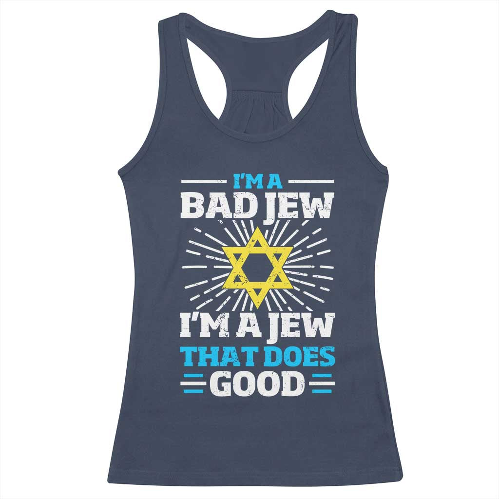 Funny Jewish Racerback Tank Top I Am A Bad Jew I Am A Jew That Does Good TS11 Navy Print Your Wear