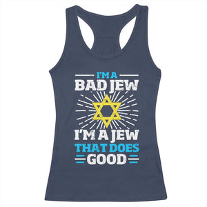 Funny Jewish Racerback Tank Top I Am A Bad Jew I Am A Jew That Does Good TS11 Navy Print Your Wear
