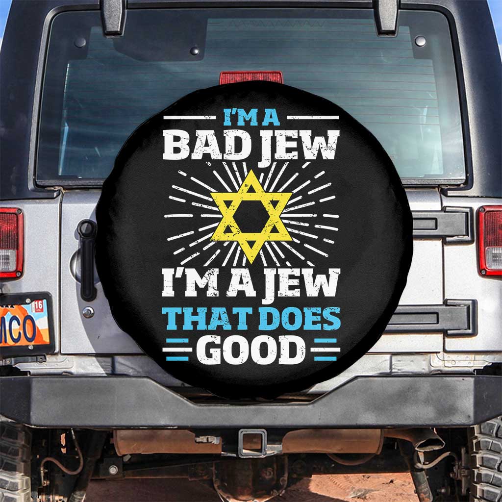 Funny Jewish Spare Tire Cover I Am A Bad Jew I Am A Jew That Does Good TS11 No hole Black Print Your Wear