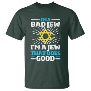 Funny Jewish T Shirt I Am A Bad Jew I Am A Jew That Does Good TS11 Dark Forest Green Print Your Wear