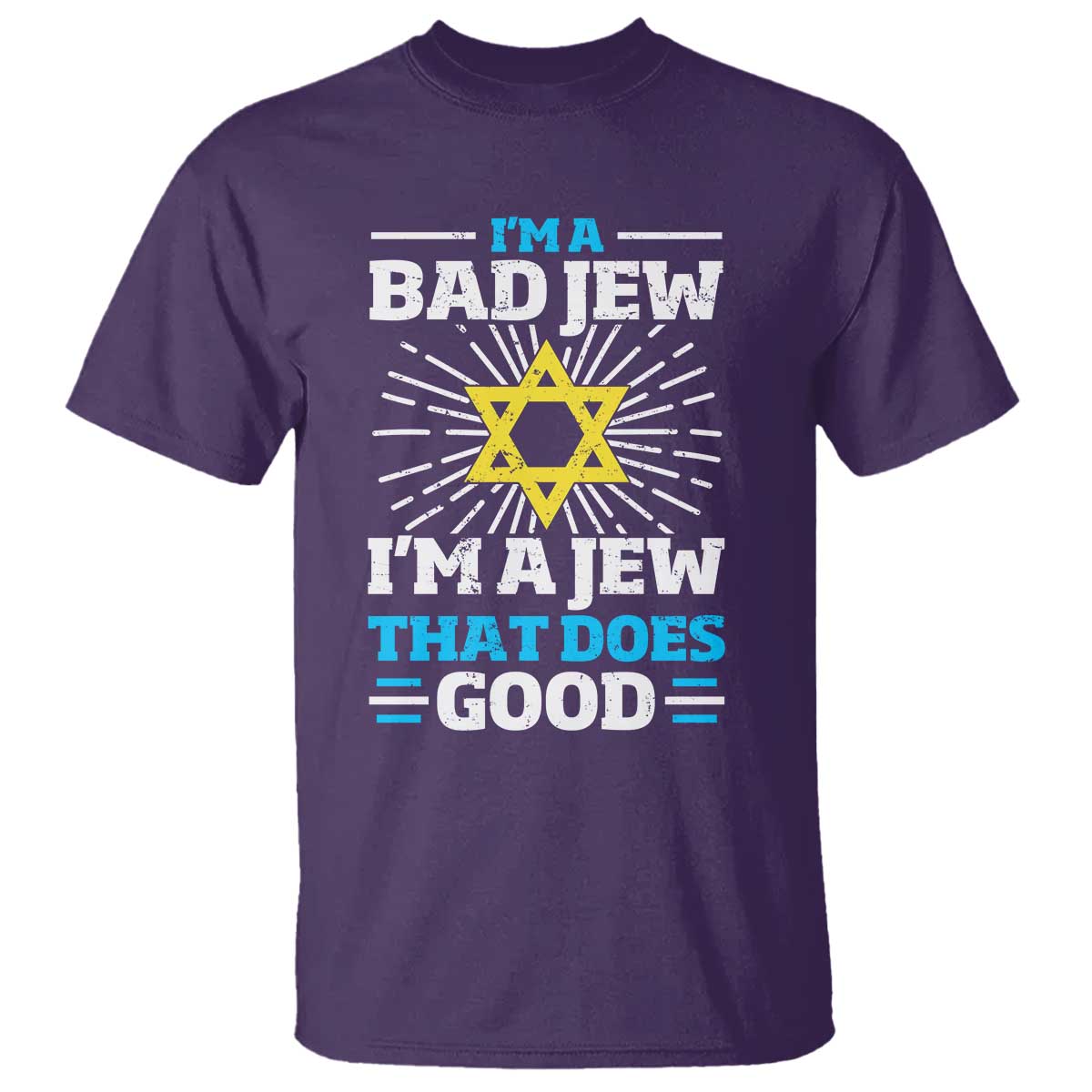 Funny Jewish T Shirt I Am A Bad Jew I Am A Jew That Does Good TS11 Purple Print Your Wear