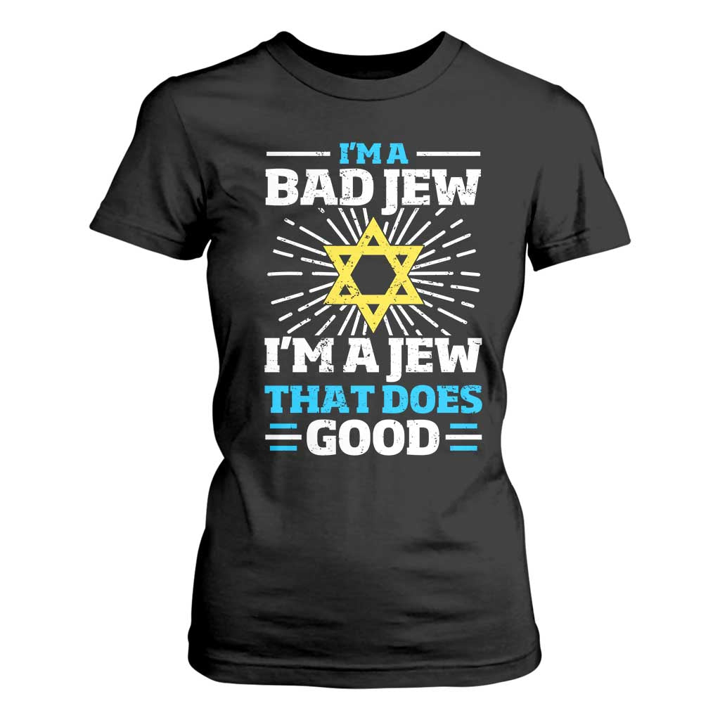 Funny Jewish T Shirt For Women I Am A Bad Jew I Am A Jew That Does Good TS11 Black Print Your Wear