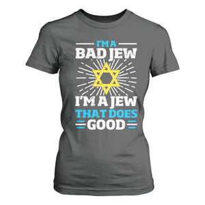Funny Jewish T Shirt For Women I Am A Bad Jew I Am A Jew That Does Good TS11 Dark Heather Print Your Wear