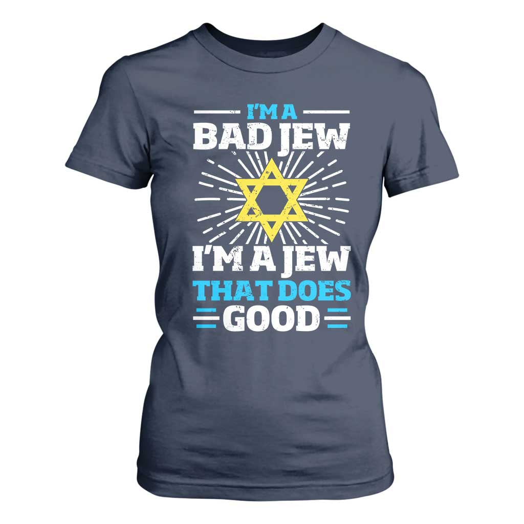 Funny Jewish T Shirt For Women I Am A Bad Jew I Am A Jew That Does Good TS11 Navy Print Your Wear