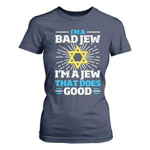 Funny Jewish T Shirt For Women I Am A Bad Jew I Am A Jew That Does Good TS11 Navy Print Your Wear