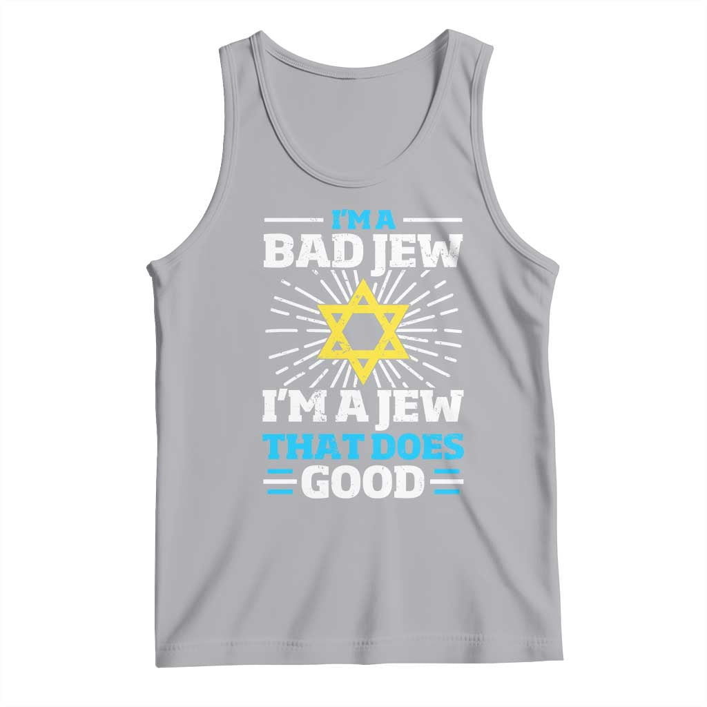 Funny Jewish Tank Top I Am A Bad Jew I Am A Jew That Does Good TS11 Athletic Heather Print Your Wear