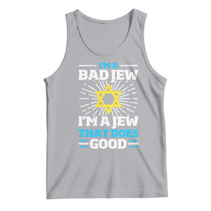 Funny Jewish Tank Top I Am A Bad Jew I Am A Jew That Does Good TS11 Athletic Heather Print Your Wear