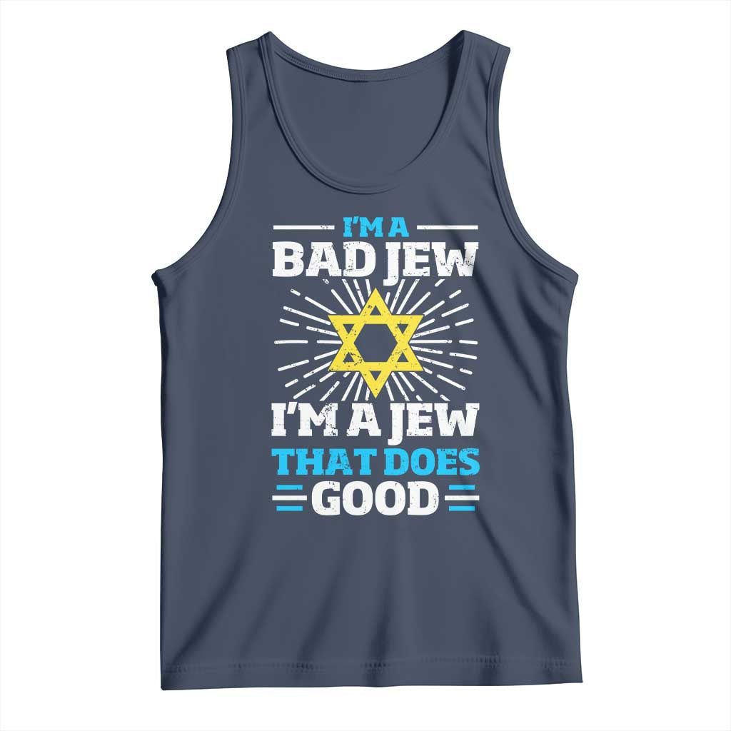 Funny Jewish Tank Top I Am A Bad Jew I Am A Jew That Does Good TS11 Navy Print Your Wear