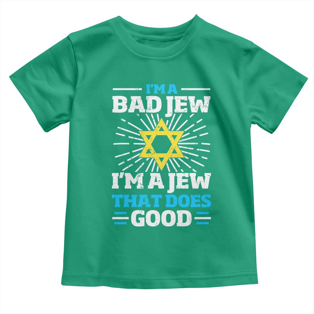 Funny Jewish Toddler T Shirt I Am A Bad Jew I Am A Jew That Does Good TS11 Irish Green Print Your Wear