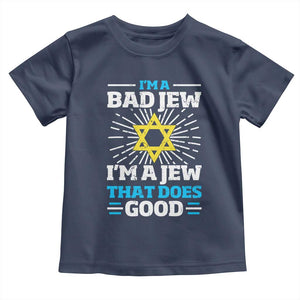 Funny Jewish Toddler T Shirt I Am A Bad Jew I Am A Jew That Does Good TS11 Navy Print Your Wear