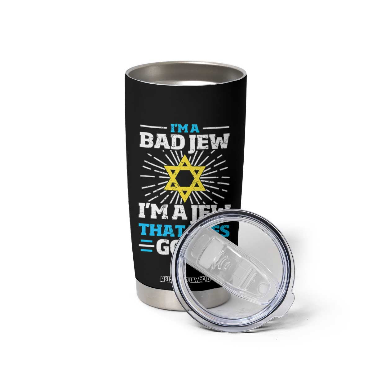 Funny Jewish Tumbler Cup I Am A Bad Jew I Am A Jew That Does Good TS11 Print Your Wear