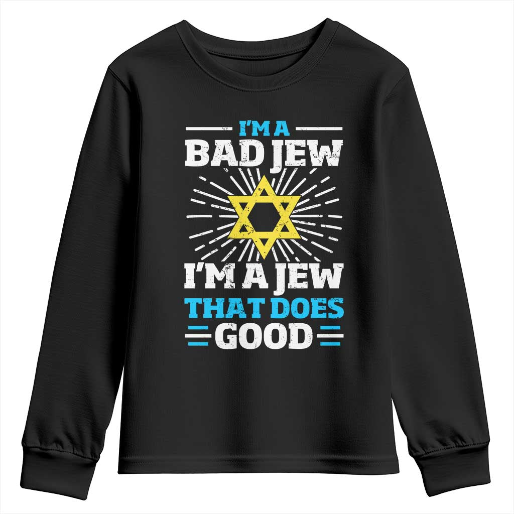 Funny Jewish Youth Sweatshirt I Am A Bad Jew I Am A Jew That Does Good TS11 Black Print Your Wear