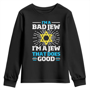 Funny Jewish Youth Sweatshirt I Am A Bad Jew I Am A Jew That Does Good TS11 Black Print Your Wear