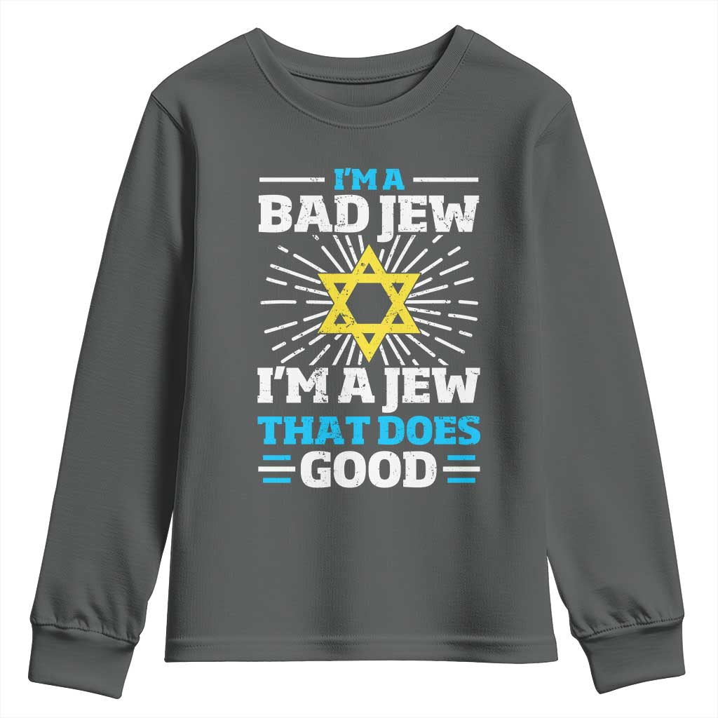 Funny Jewish Youth Sweatshirt I Am A Bad Jew I Am A Jew That Does Good TS11 Dark Heather Print Your Wear