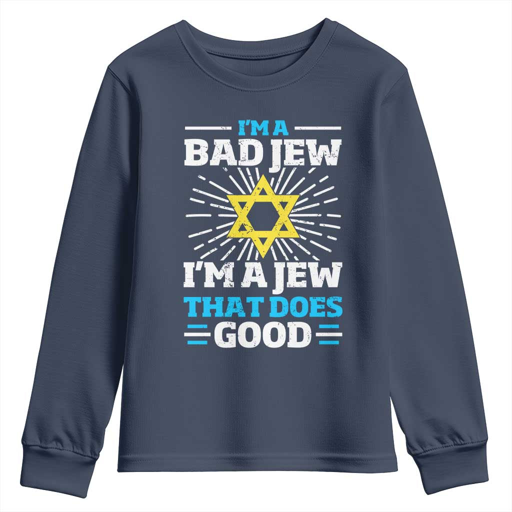 Funny Jewish Youth Sweatshirt I Am A Bad Jew I Am A Jew That Does Good TS11 Navy Print Your Wear