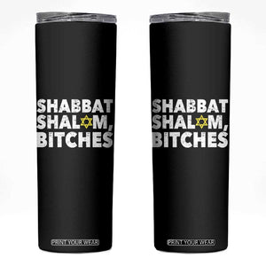 Funny Hanukkah Shabbat Shalom Bitches Skinny Tumbler Star Of David TS11 Black Print Your Wear