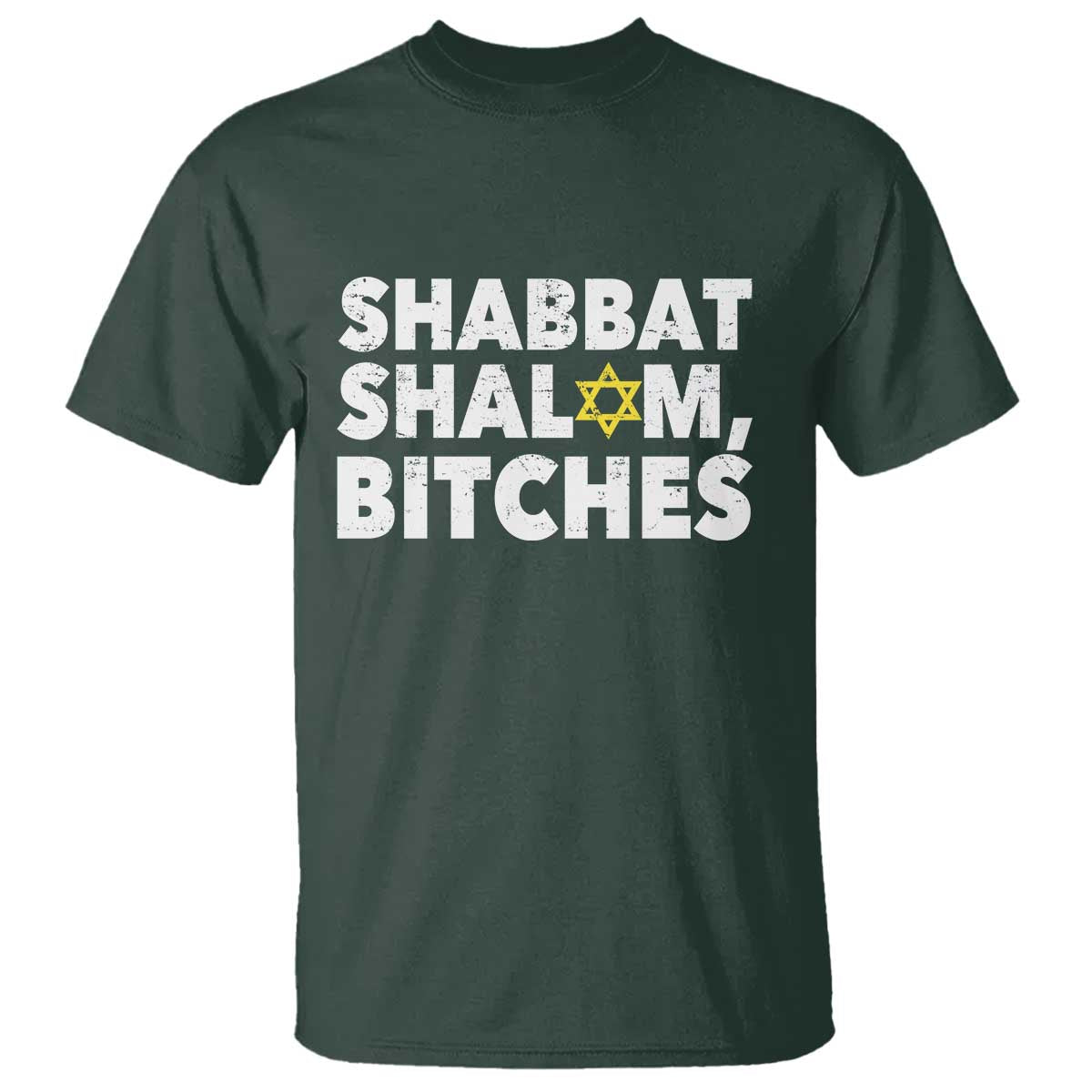 Funny Hanukkah Shabbat Shalom Bitches T Shirt Star Of David TS11 Dark Forest Green Print Your Wear