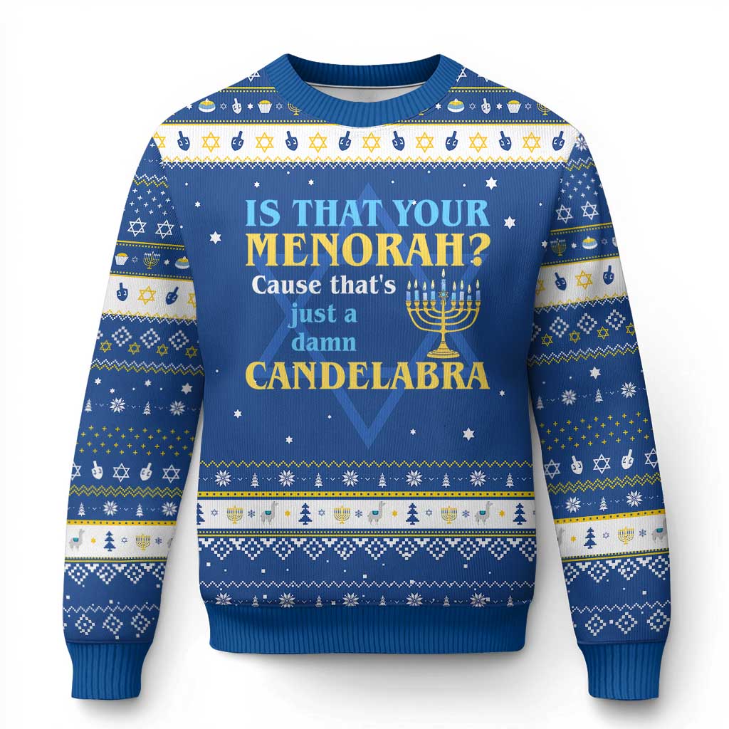 Funny Chanukah Hanukkah Ugly Sweater Is That Your Menorah Cause That's Just A Damn Candelabra TS11 Blue White Print Your Wear