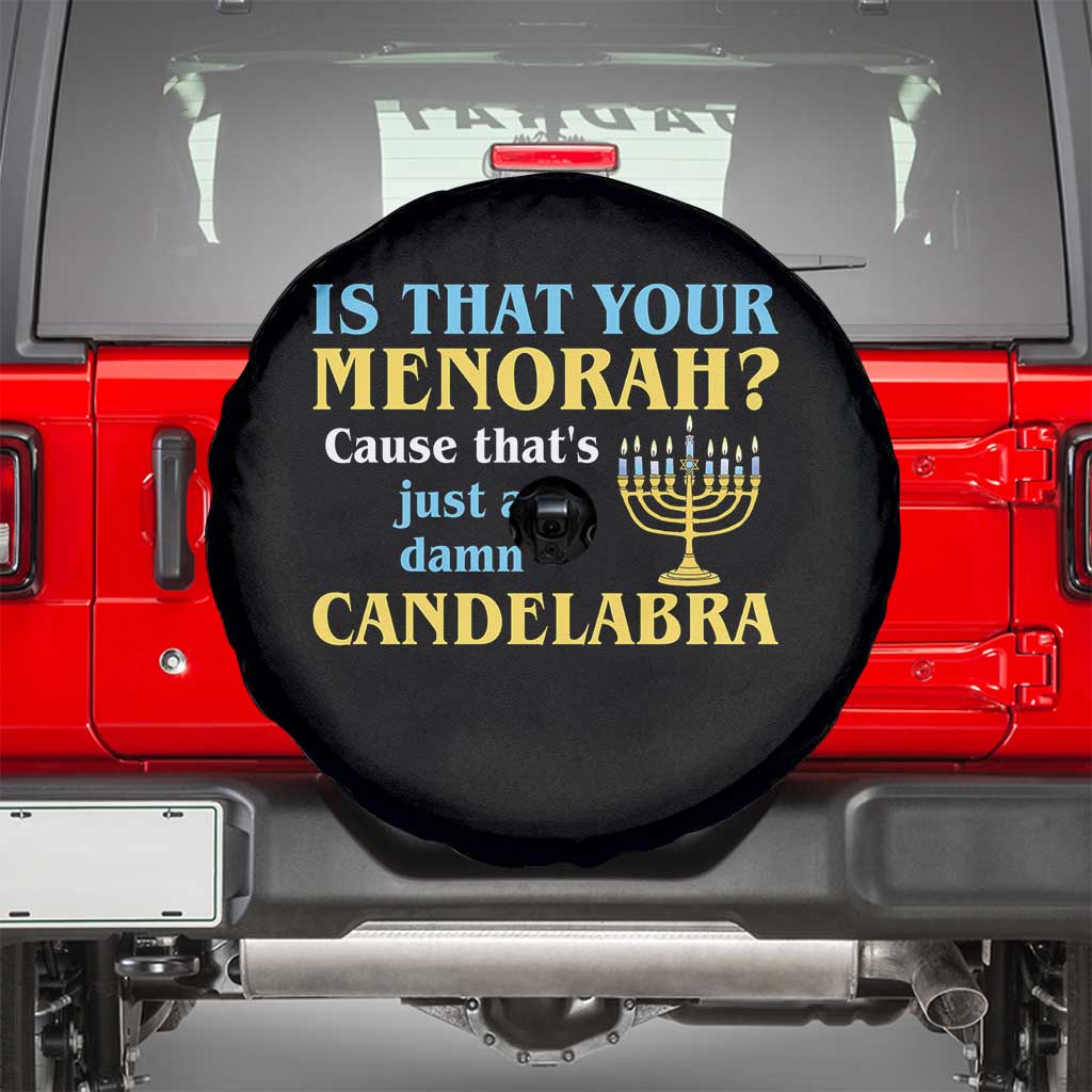 Funny Hanukkah Spare Tire Cover Is That Your Menorah Cause That's Just A Damn Candelabra TS11 Black Print Your Wear