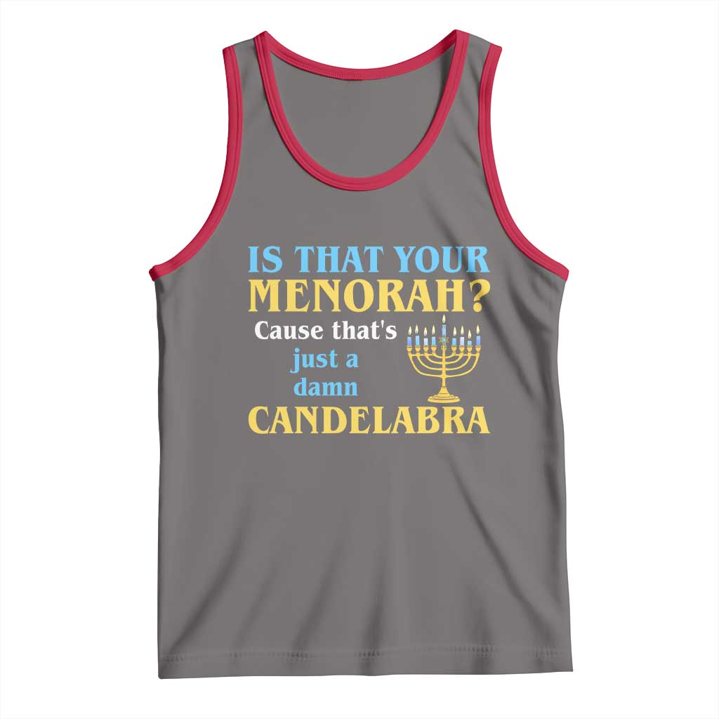 Funny Hanukkah Tank Top Is That Your Menorah Cause That's Just A Damn Candelabra TS11 Deep Heather Red Print Your Wear