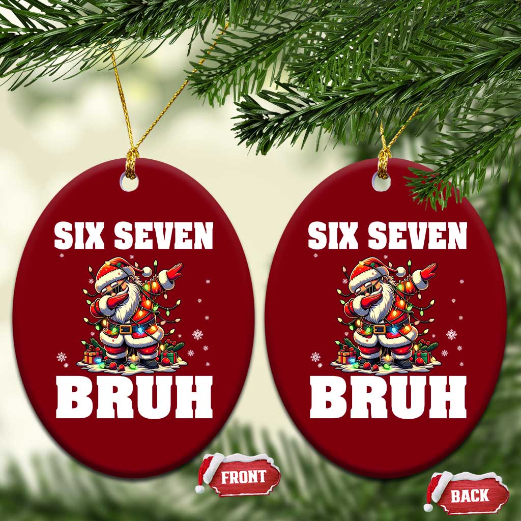 Funny Christmas 67 Six Seven Bruh Ceramic Ornament Dabbing Santa TS11 Print Your Wear