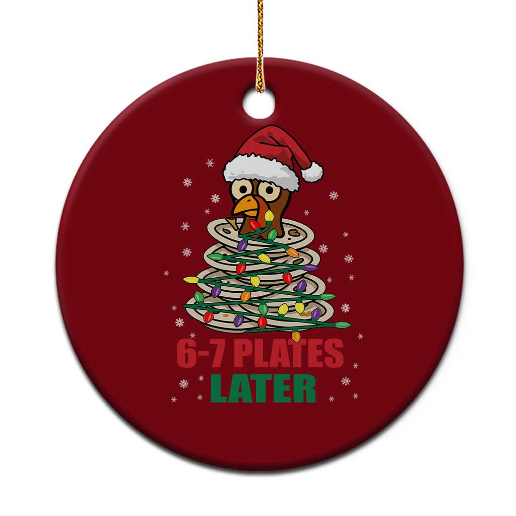 Funny 67 Christmas Ceramic Ornament 6 7 Plates Later Xmas Dinner Turkey TS11 1pc Red Print Your Wear