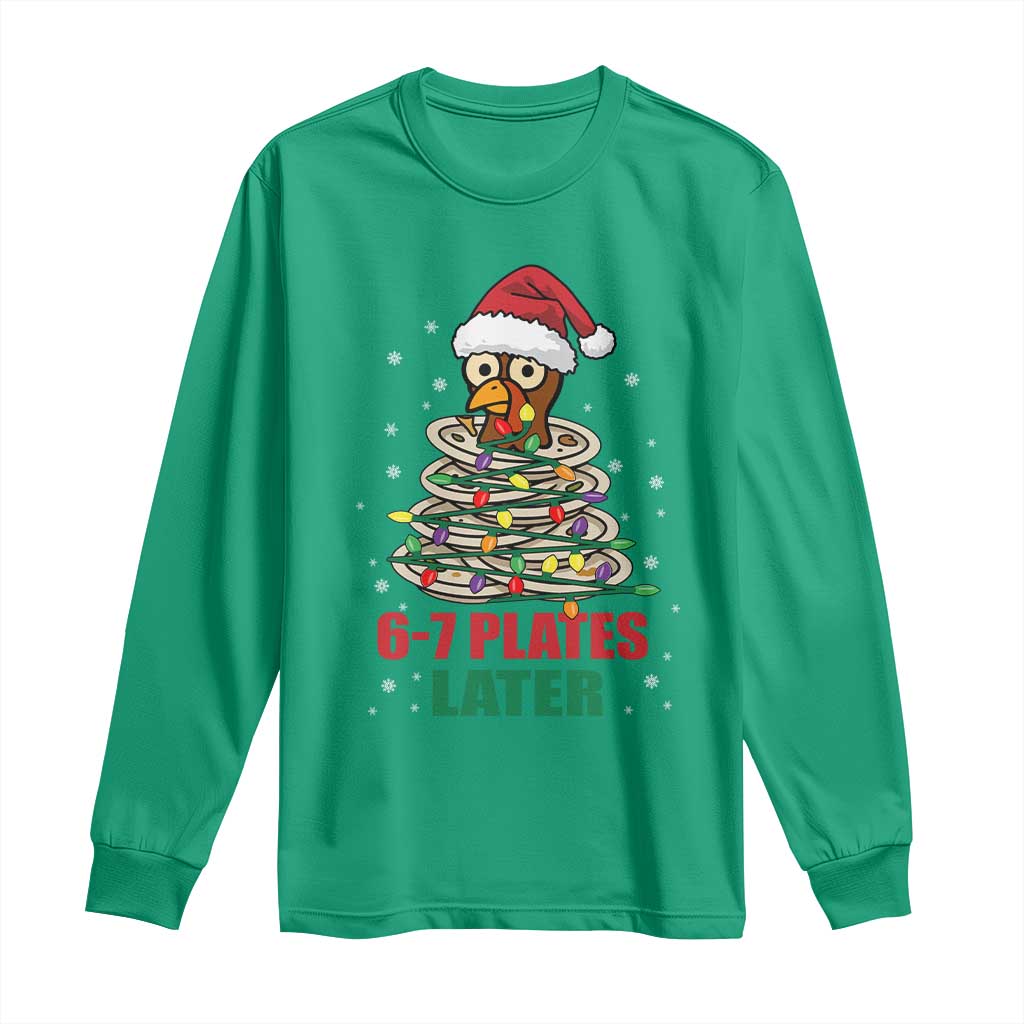 Funny 67 Christmas Long Sleeve Shirt 6 7 Plates Later Xmas Dinner Turkey TS11 Irish Green Print Your Wear