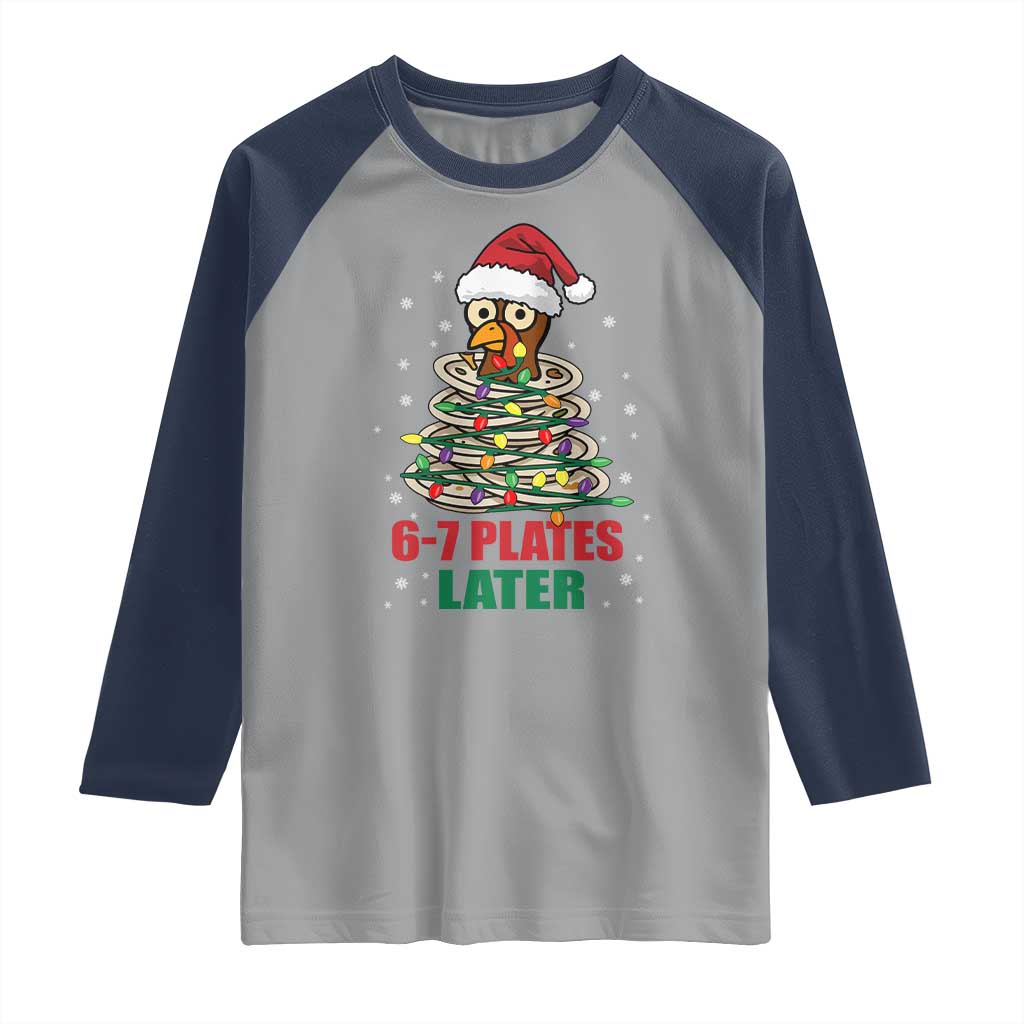 Funny 67 Christmas Raglan Shirt 6 7 Plates Later Xmas Dinner Turkey TS11 Sport Gray Navy Print Your Wear